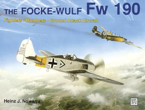 Beispielbild fr Focke-Wulf Fw 190: Fighters, Bombers, Ground Attack Aircraft zum Verkauf von Eatons Books and Crafts