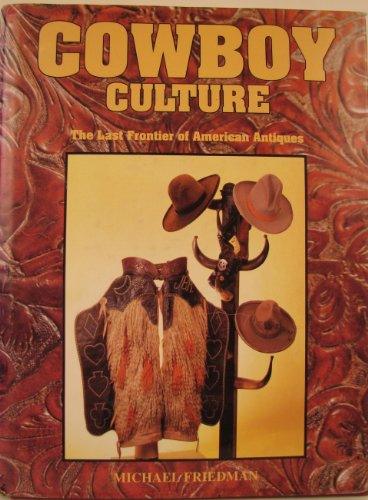 Beispielbild fr Cowboy Culture: The Last Frontier Of American Antiques zum Verkauf von HPB-Red