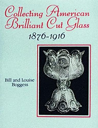 Stock image for Collecting American Brilliant Cut Glass: 1876-1916 for sale by HPB-Ruby