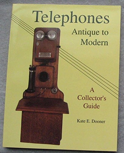 Imagen de archivo de Telephones: Antique to Modern/a Collector's Guide a la venta por Books of the Smoky Mountains