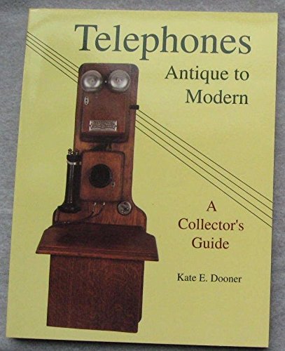 Stock image for Telephones: Antique to Modern/a Collector's Guide for sale by Books of the Smoky Mountains