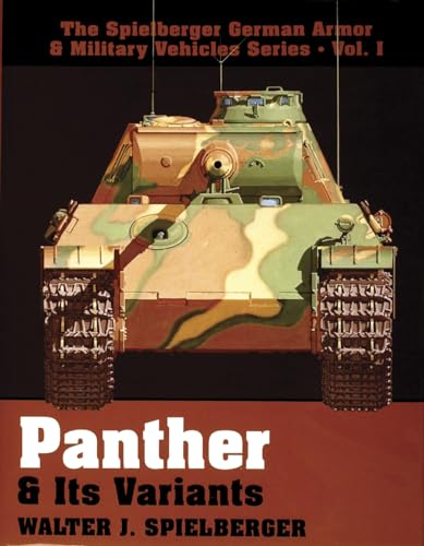 Panther & Its Variants. Spielberger German Armor & Military Vehicles Series. Vol. 1.