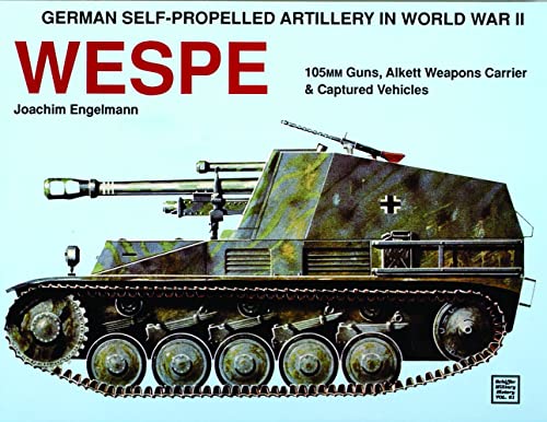 Imagen de archivo de German Self-Propelled Artillery in WWII: Wespe (Schiffer Military History, Vol 61) a la venta por HPB-Red
