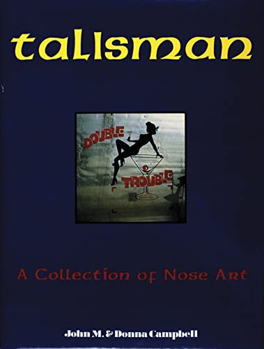 Imagen de archivo de Talisman: A Collection of Nose Art a la venta por Kisselburg Military Books
