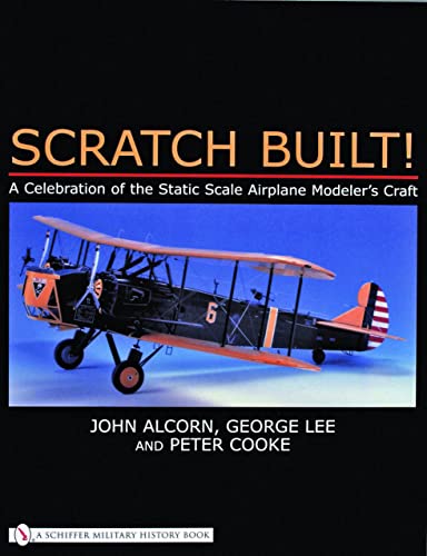 9780887404177: Scratch Built!: A Celebration of the Static Scale Airplane Modellers Craft