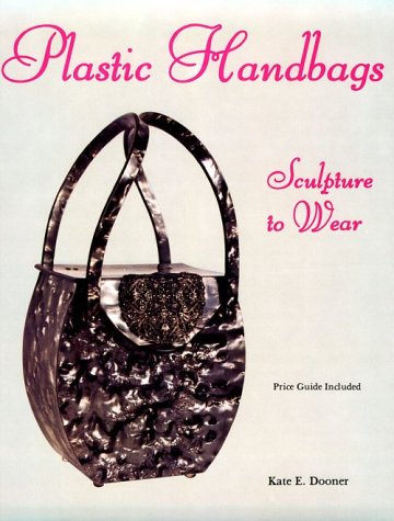 Beispielbild fr Plastic Handbags: Sculpture to Wear zum Verkauf von Books of the Smoky Mountains