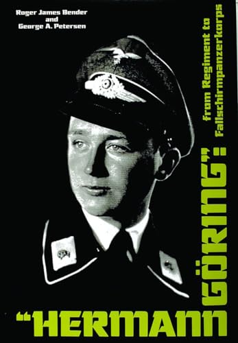 HERMANN GÖRING: FROM REGIMENT TO FALLSCHIRMPANZERKORPS.