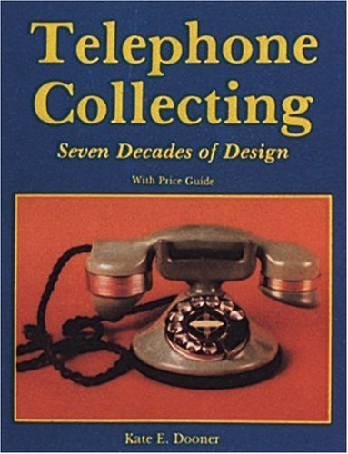 Stock image for Telephone Collecting: Seven Decades of Design/With Price Guide for sale by Books From California