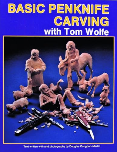 Stock image for Basic Penknife Carving With Tom Wolfe for sale by Wonder Book