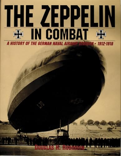 Zeppelin in Combat: A History of the German Naval Airship Division 1912-1918.