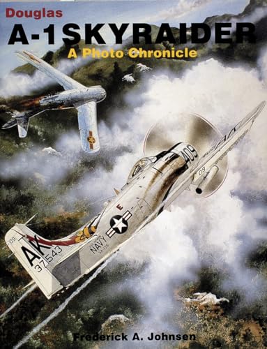 9780887405129: Douglas A-1 Skyraider: A Photo Chronicle