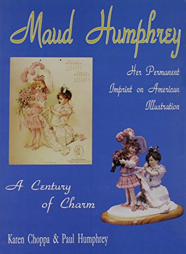 Imagen de archivo de Maud Humphrey: Her Permanent Imprint on American Illustration a la venta por Hennessey + Ingalls