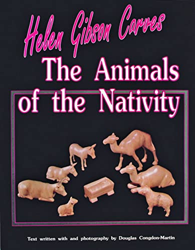 Imagen de archivo de Helen Gibson Carves the Animals of the Nativity a la venta por Books From California