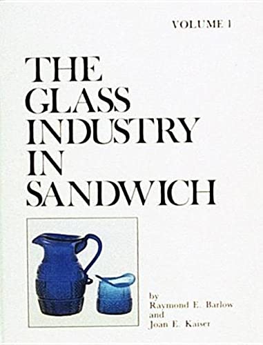 Imagen de archivo de The Glass Industry in Sandwich a la venta por Argosy Book Store, ABAA, ILAB