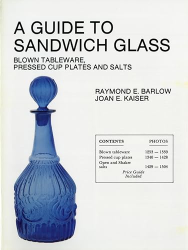 Imagen de archivo de A Guide to Sandwich Glass: Blown Tableware, Pressed Cup Plates, and Salts from Volume 1 a la venta por Open Books West Loop