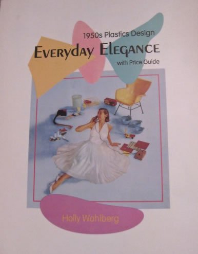 Beispielbild fr 1950's Plastic Design: Everyday Elegance with Price Guide zum Verkauf von Anybook.com