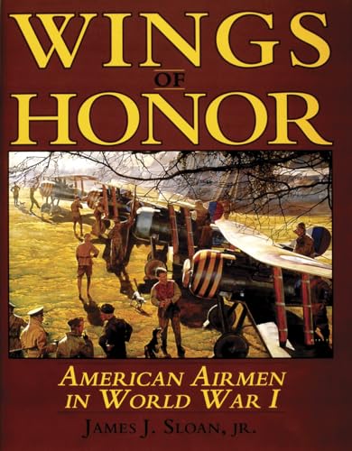 Imagen de archivo de Wings of Honor: American Airmen in WWI a la venta por Your Online Bookstore