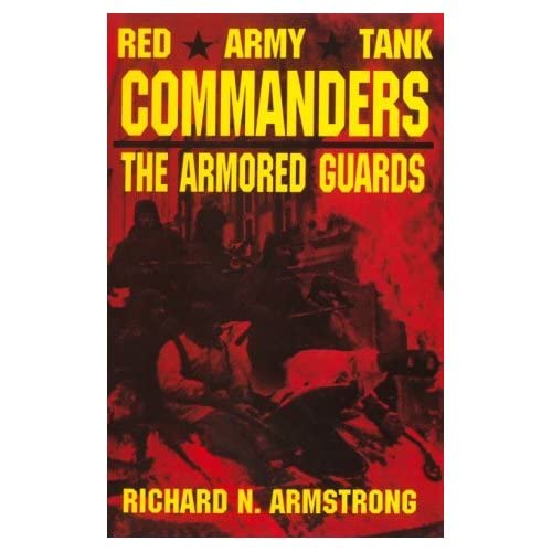 9780887405815: Red Army Tank Commanders: The Armored Guards (Schiffer Military Aviation History (Hardcover))