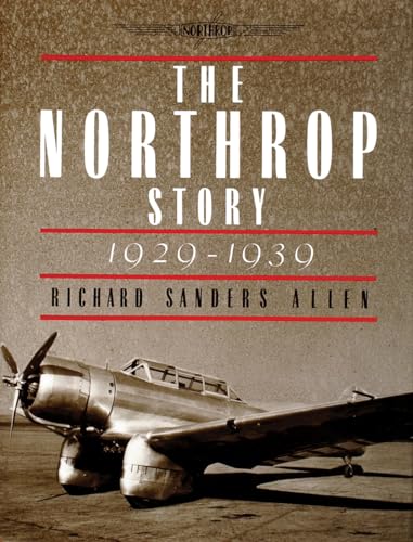 Beispielbild fr The Northrop Story 1929-1939: zum Verkauf von Books From California