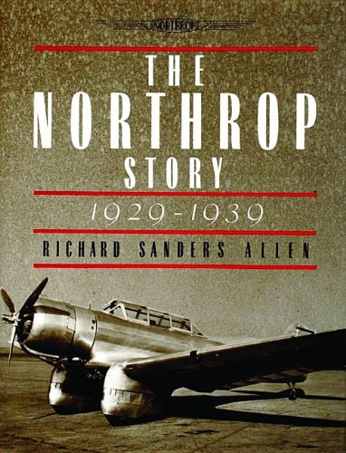 Stock image for The Northrop Story 1929-1939: for sale by Half Price Books Inc.