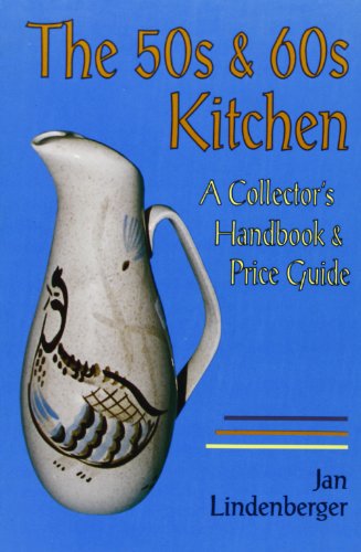Stock image for The 50s & 60s Kitchen: A Collector's Handbook & Price Guide for sale by Wonder Book
