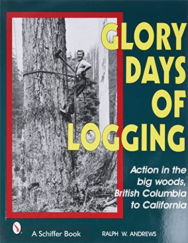 Stock image for Glory Days of Logging for sale by Goodwill of Colorado