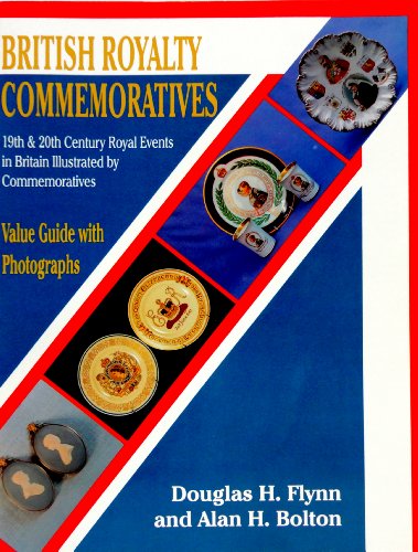 9780887406010: British Royalty Commemoratives: 19th & 20th Century Royal Events in Britain Illustrated by Commemoratives