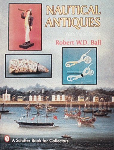 Imagen de archivo de Nautical Antiques: With Value Guide (A Schiffer Book for Collectors) a la venta por SecondSale