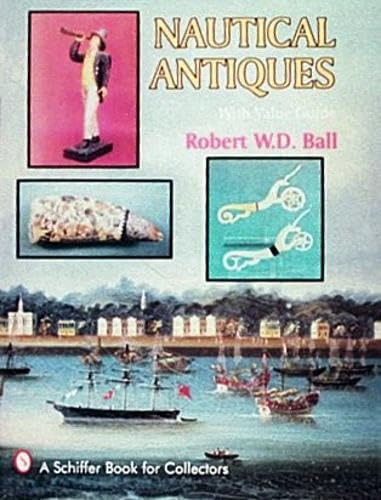 Stock image for Nautical Antiques: With Value Guide (A Schiffer Book for Collectors) for sale by SecondSale