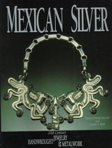 9780887406102: Mexican Silver: 20th Century Handwrought Jewelry and Metalwork