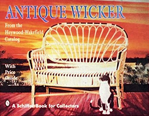 Stock image for Antique Wicker: From the Heywood-Wakefield Catalog (From the Heywood-Wakefield Catalog: With Price Guide) for sale by Wonder Book