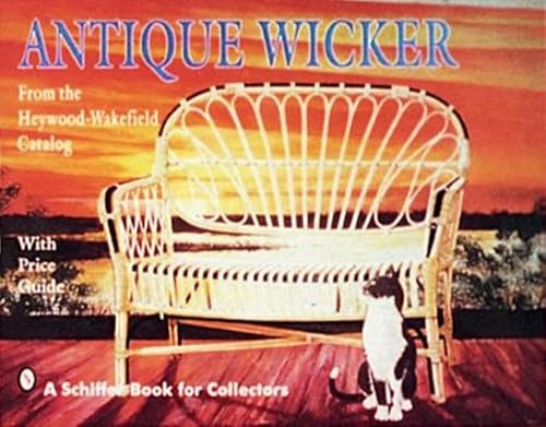 Antique Wicker: From the Heywood-Wakefield Catalog With Price Guide