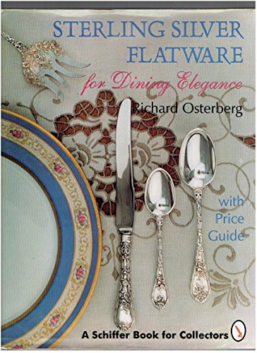 Stock image for Sterling Silver Flatware for Dining Elegance: With Price Guide (A Schiffer Book for Collectors) for sale by HPB-Diamond