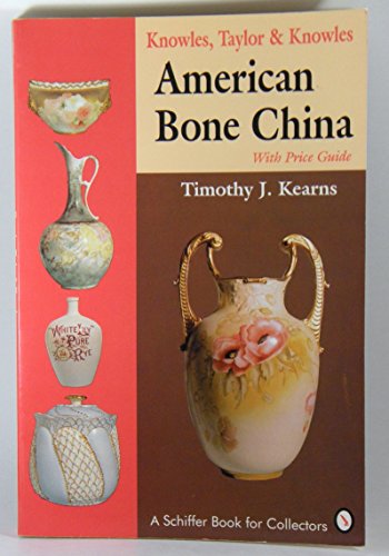 9780887406362: Knowles, Taylor and Knowles: American Bone China : With Price Guide (Schiffer Book for Collectors)