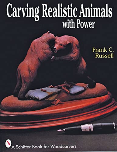 Imagen de archivo de Carving Realistic Animals with Power (A Schiffer Book for Woodcarvers) a la venta por Books of the Smoky Mountains