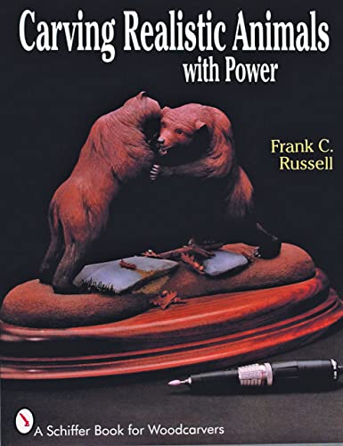 9780887406379: Carving Realistic Animals with Power (A Schiffer Book for Woodcarvers)