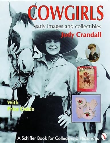 Beispielbild fr Cowgirls: Early Images and Collectibles zum Verkauf von Books of the Smoky Mountains