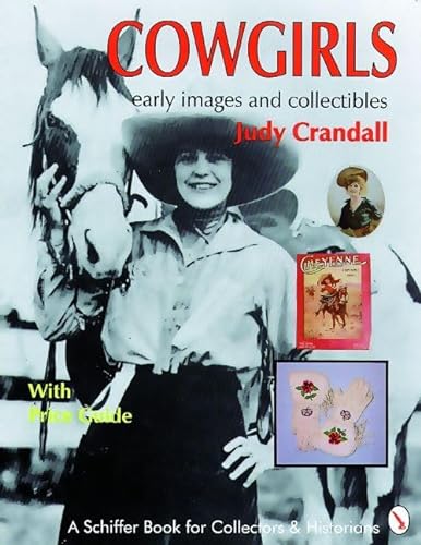COWGIRLS: Early Images and Collectibles With Price Guide (limited signed hardbound copy)