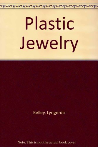 Imagen de archivo de Plastic Jewelry a la venta por Wonder Book