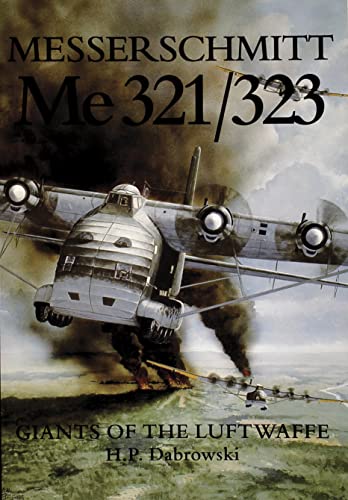 Beispielbild fr Messerschmitt Me 321/323: Giants of the Luftwaffe zum Verkauf von Books From California