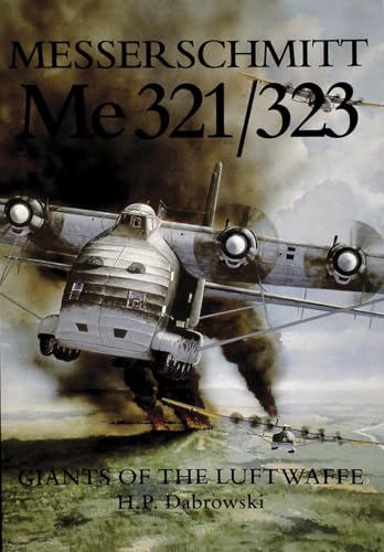 9780887406713: Messerschmitt Me 321/323: Giants of the Luftwaffe