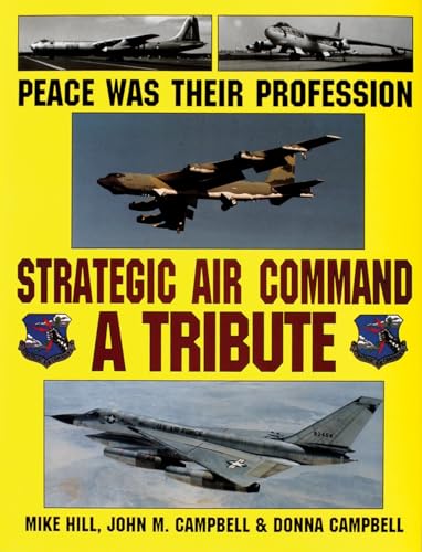 Imagen de archivo de Peace Was Their Profession: Strategic Air Command: A Tribute a la venta por SecondSale