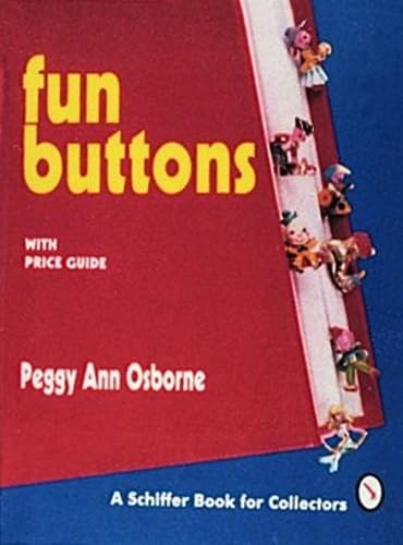 Imagen de archivo de Fun Buttons: With Price Guide (Schiffer Book for Collectors) a la venta por Books From California