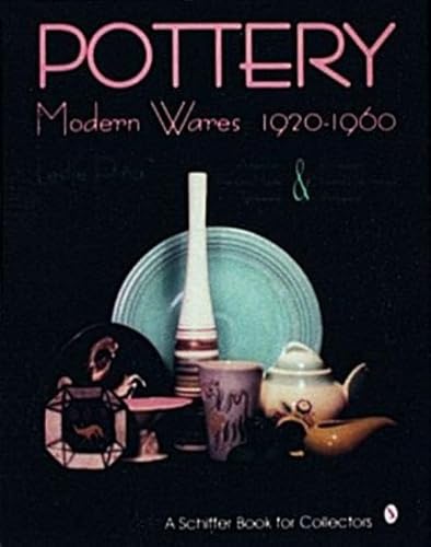 Imagen de archivo de Pottery, Modern Wares 1920-1960 (Schiffer Book for Collectors) a la venta por Wonder Book