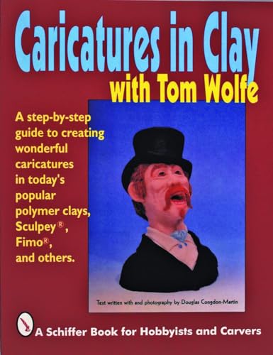 Beispielbild fr CARICATURES IN CLAY WITH TOM WOLFE (Schiffer Book for Hobbyists and Carvers) zum Verkauf von WorldofBooks