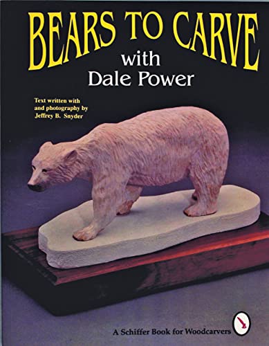 9780887407192: Bears to Carve with Dale Power (A Schiffer Book for Woodcarvers)