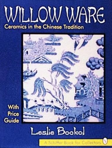 Beispielbild fr Willow Ware: Ceramics in the Chinese Tradition : With Price Guide (Schiffer Book for Collectors) zum Verkauf von Wonder Book