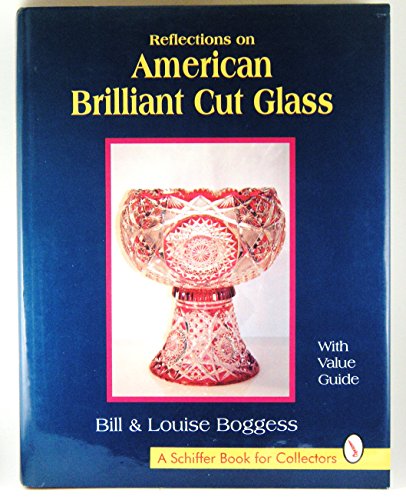 Stock image for Reflections on American Brilliant Cut Glass: With Value Guide for sale by Martin Nevers- used & rare books