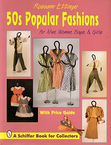 Imagen de archivo de 50s Popular Fashions: For Men, Women, Boys Girls (Schiffer Book for Collectors) a la venta por Books of the Smoky Mountains