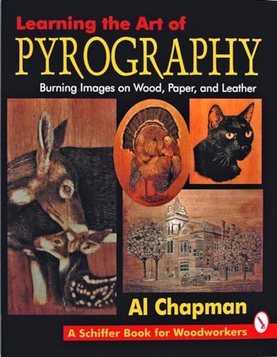9780887407291: Learning the Art of Pyrography: Burning Images on Wood, Paper, and Leather (Schiffer Book for Woodworkers)